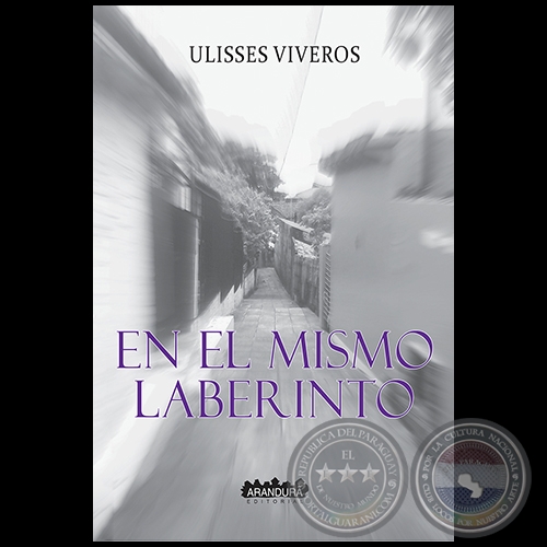 EN EL MISMO LABERINTO - Autor: ULISSES VIVEROS - Año 2020
